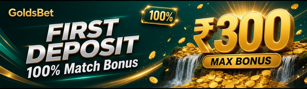 GoldsBet पहली जमा पर 100% बोनस, अधिकतम ₹300।